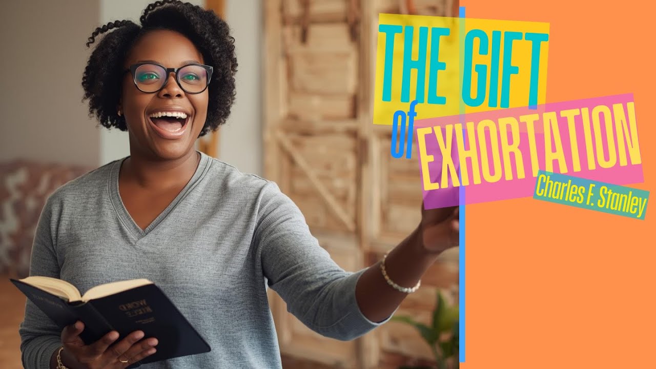 THE GIFT OF EXHORTATION