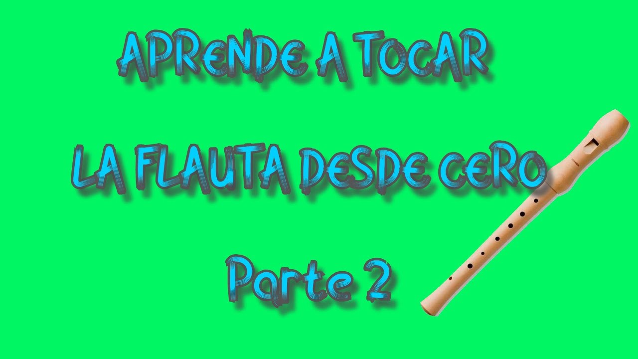 Aprende a tocar la flauta desde cero - Parte 2 EL RITMO