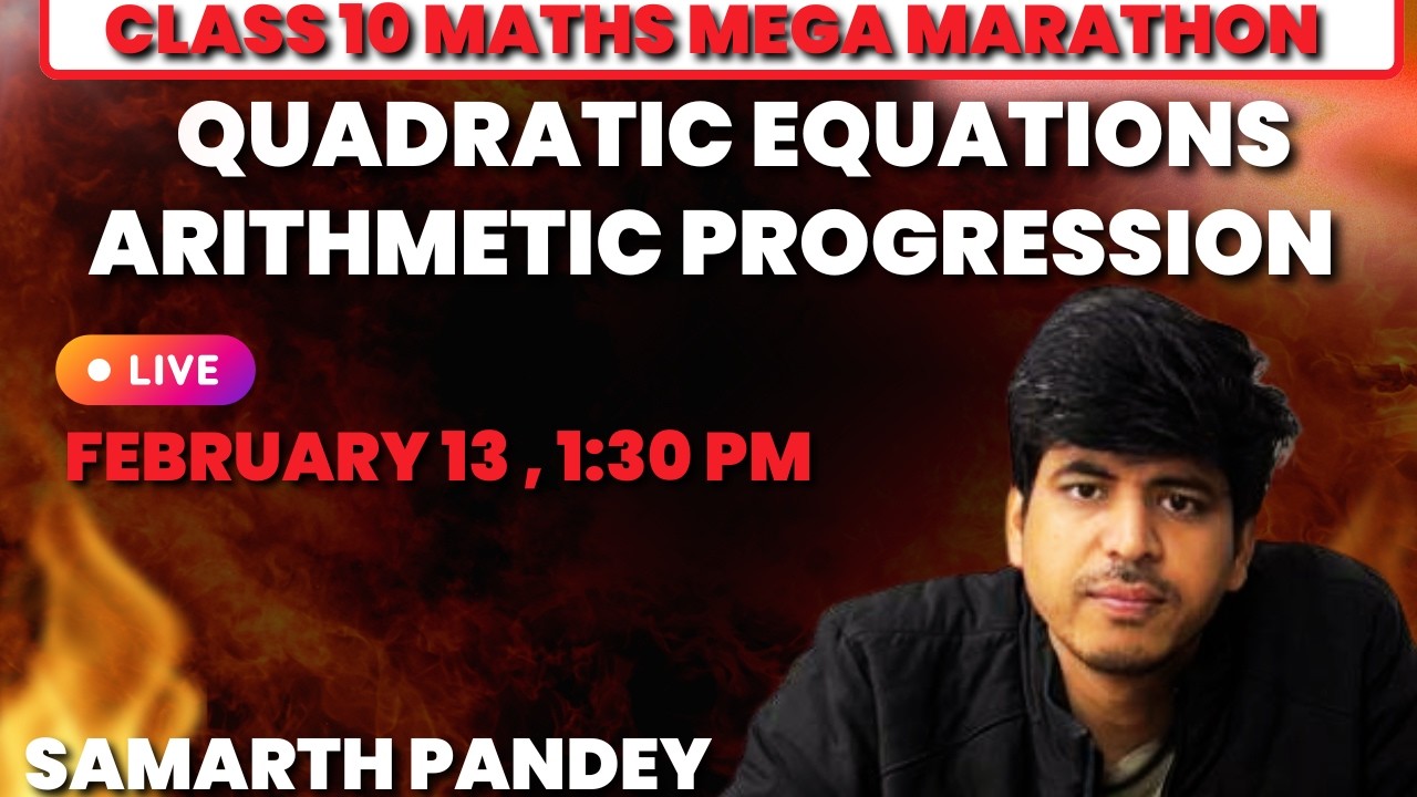 CLASS 10 MATHS MEGA MARATHON - DAY 8 : QUADRATIC & ARITHMETIC PROGRESSION