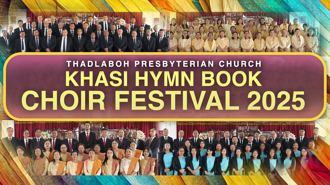 Khasi Hymn Book Choir Festival 2025 | Thadlaboh Presbyterian Church