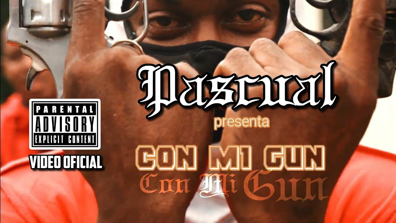Pascual - Con Mi Gun | Video Oficial