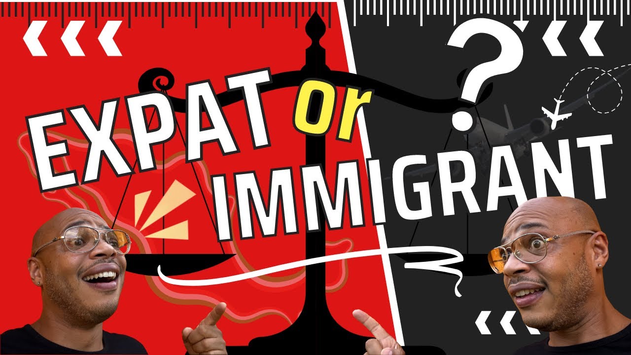 Expat or Immigrant, which are you?
