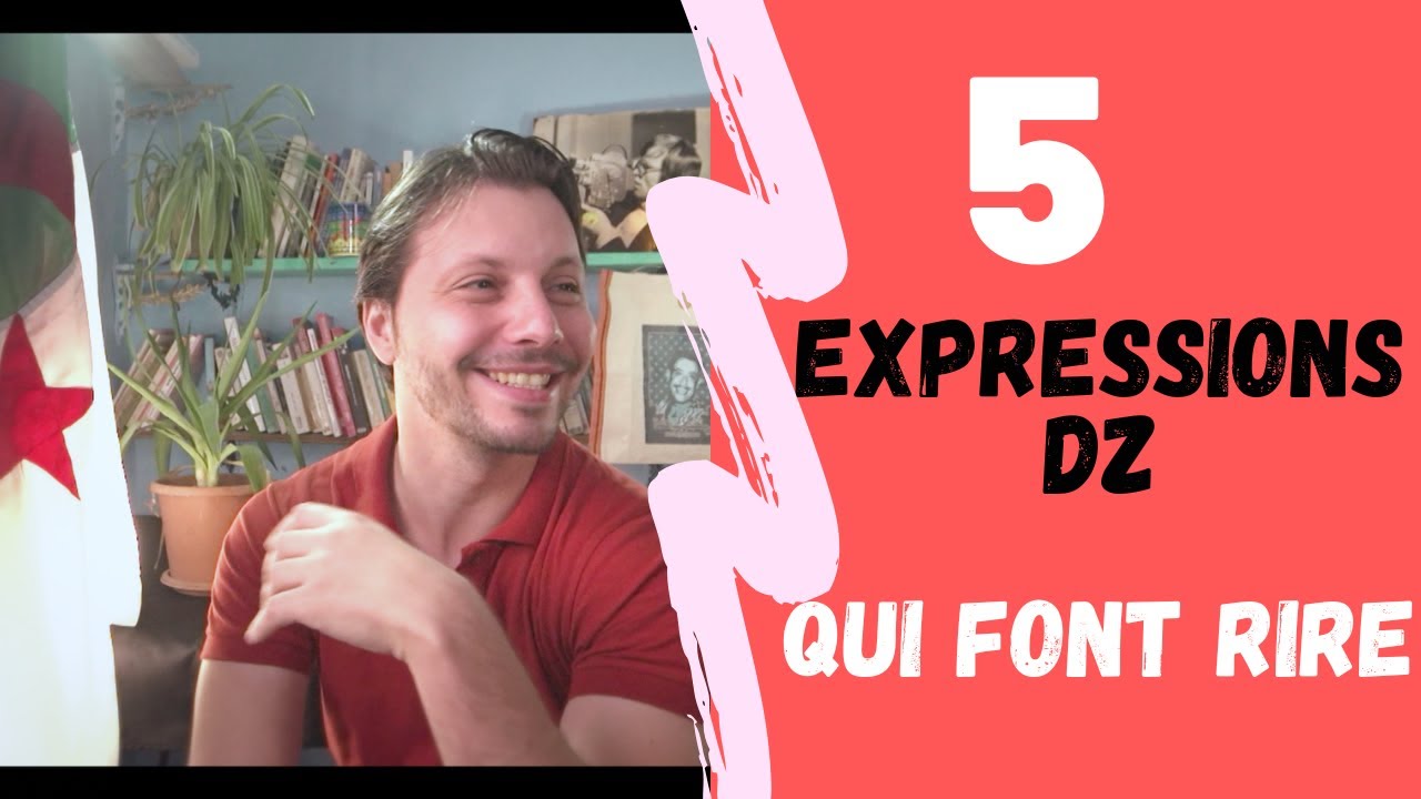 5 expressions DZ qui font rire