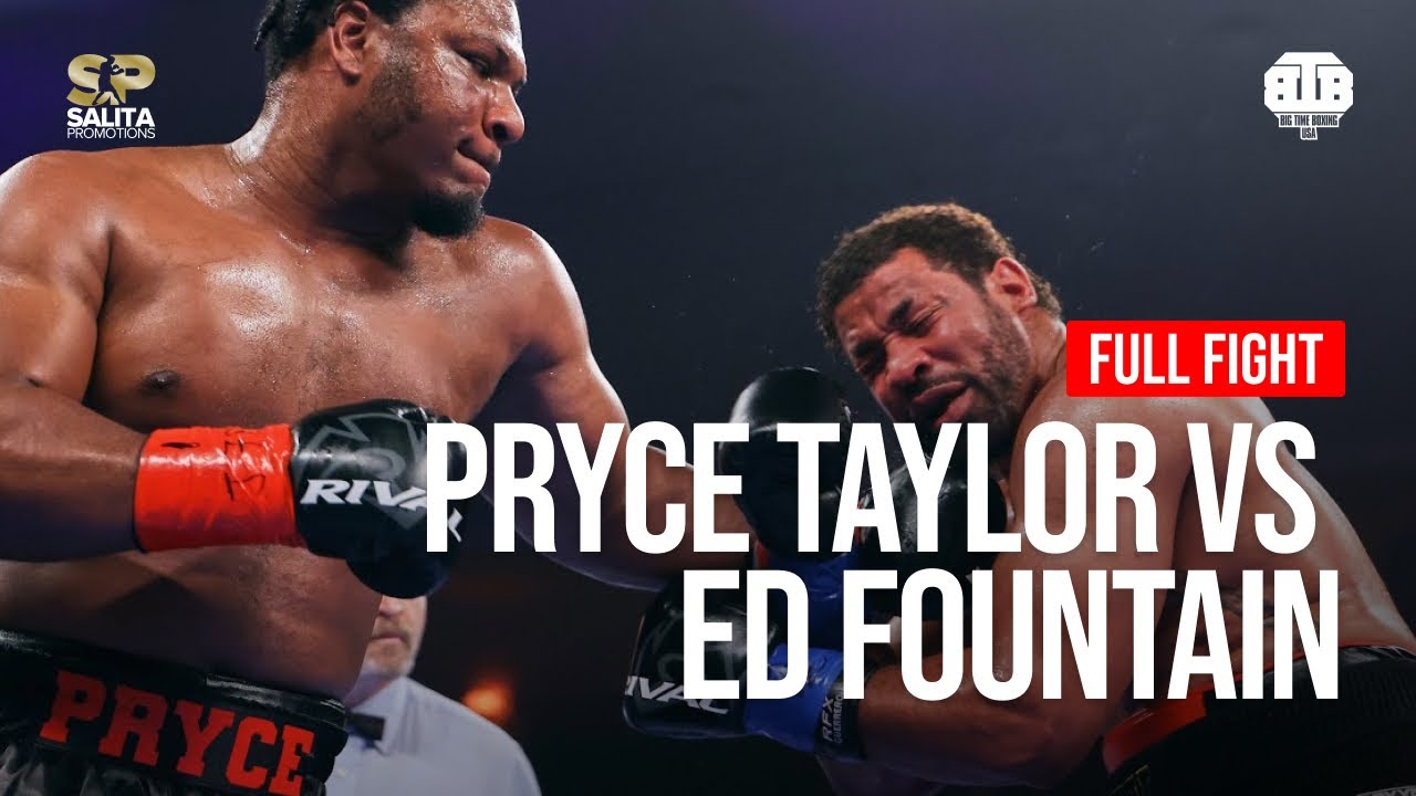 PRYCE TAYLOR VS ED FOUNTAIN FULL FIGHT