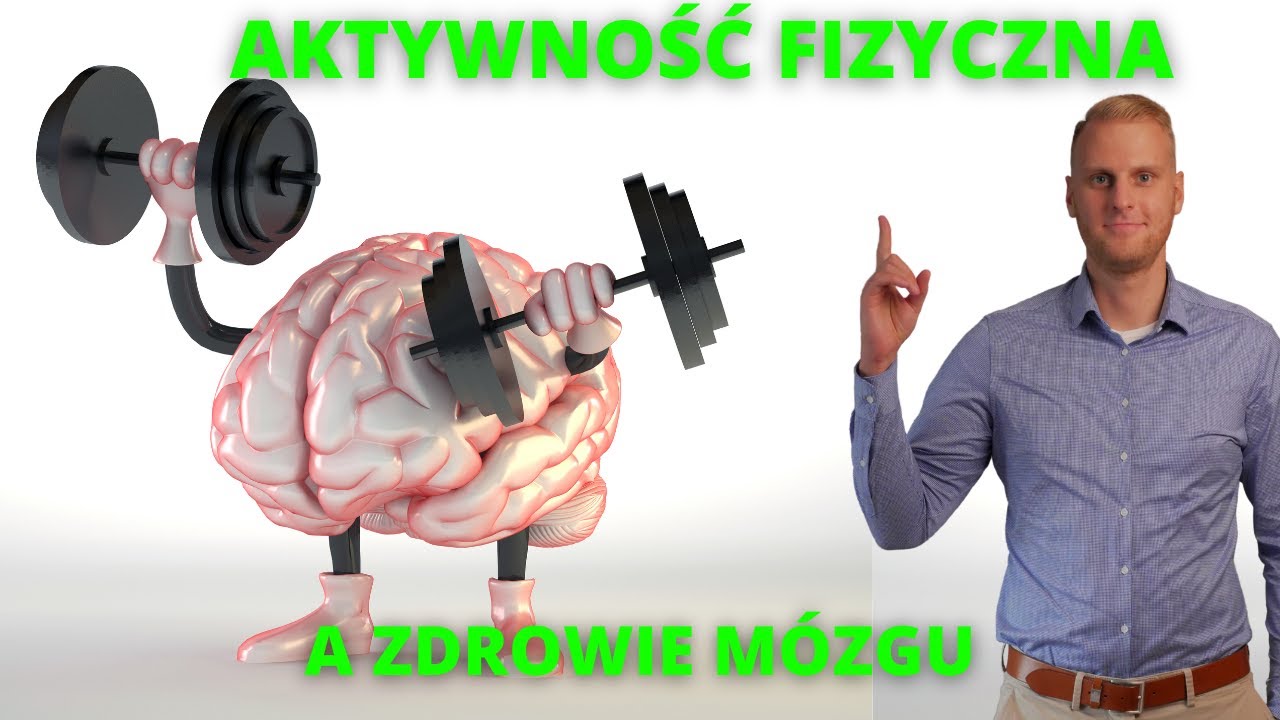 Jak AKTYWNOŚĆ FIZYCZNA wpływa na zdrowie mózgu. Dlaczego warto trenować.