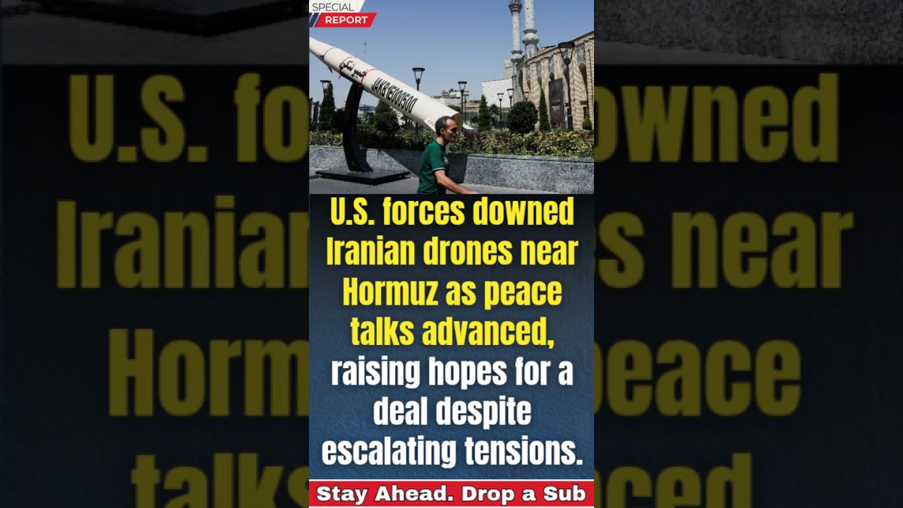BREAKING: Iran Peace Deal Nears as U.S. Shoots Down Drones Over Strait of Hormuz