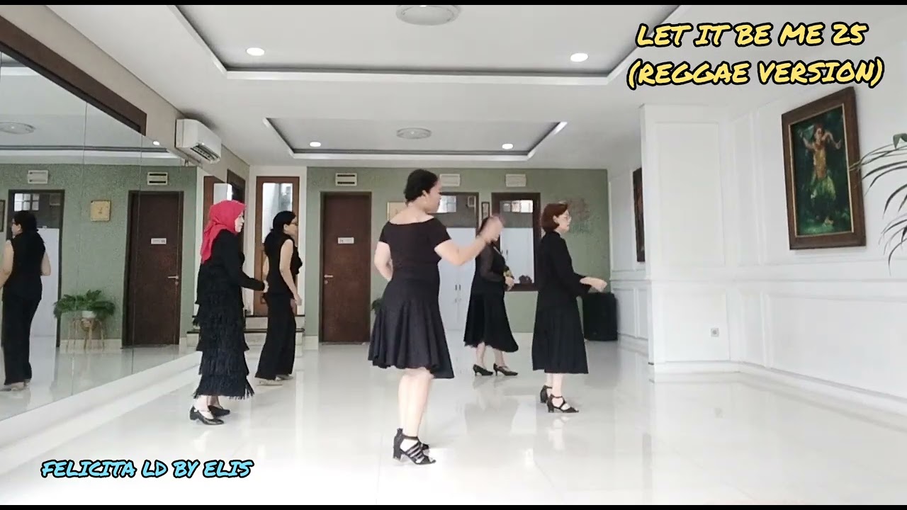 LET IT BE ME 25 (REGGAE VERSION) - EASY IMPROVER -  CHOREO: GATI TJIPTO  - DEMO FELICITA LD BY ELIS 