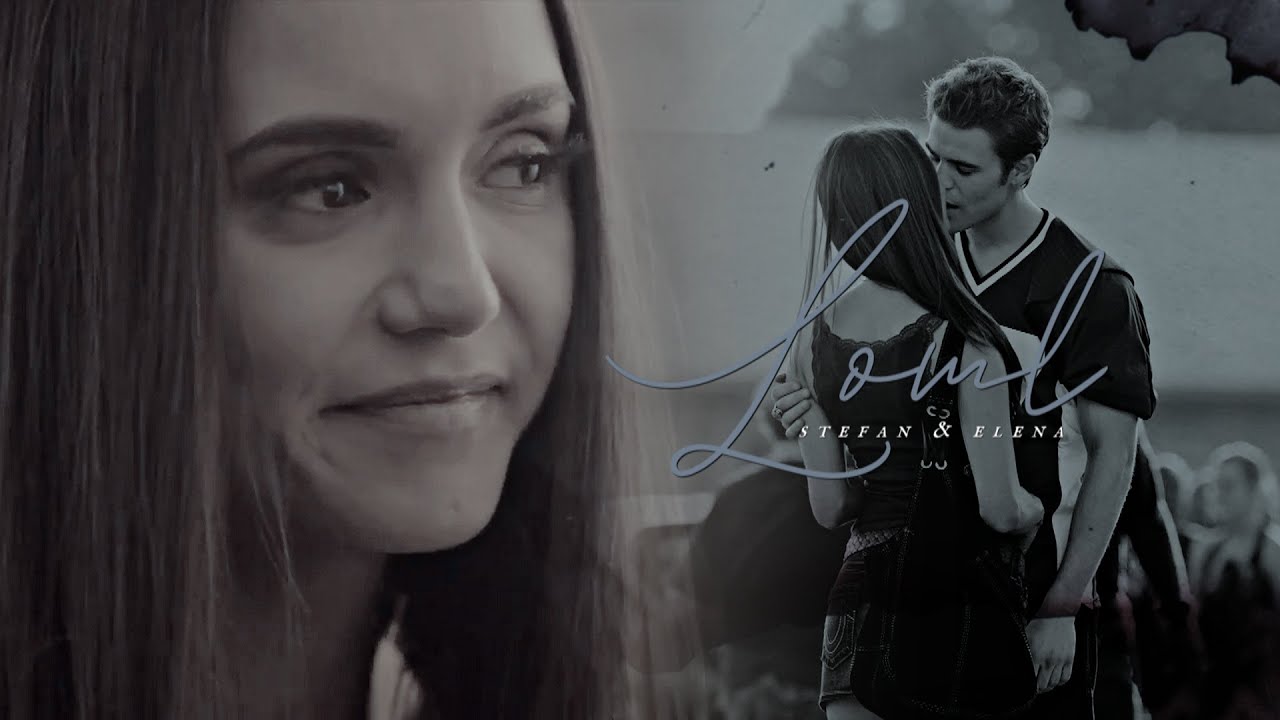 stefan & elena | loml