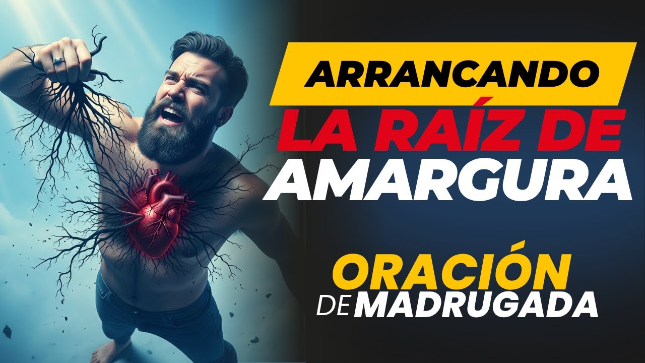 🪸Arrancando la Raíz de Amargura | Carlos Anzola | Poderosa Oración de la Mañana