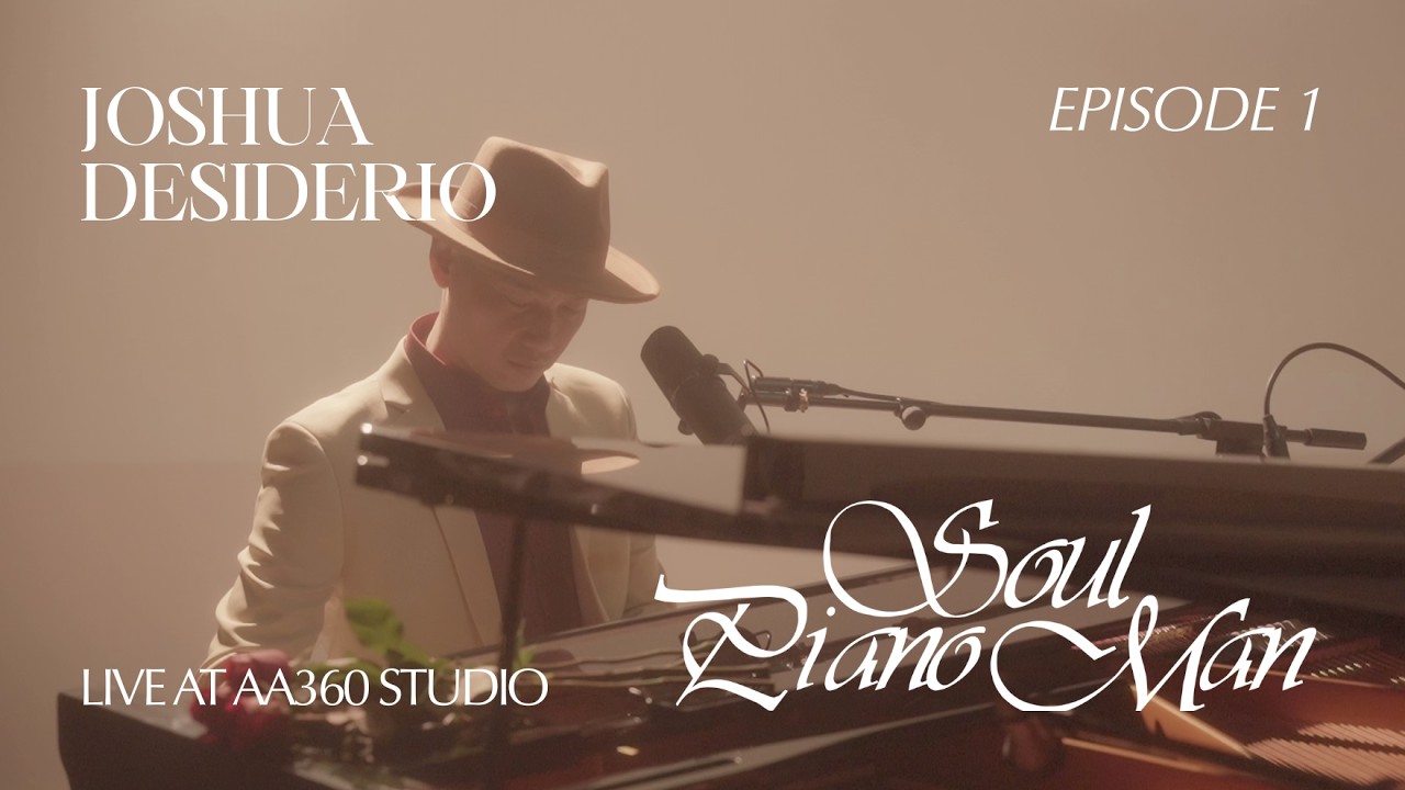 Joshua Desiderio, Soul Piano Man: Live At AA360 Studio | EP1