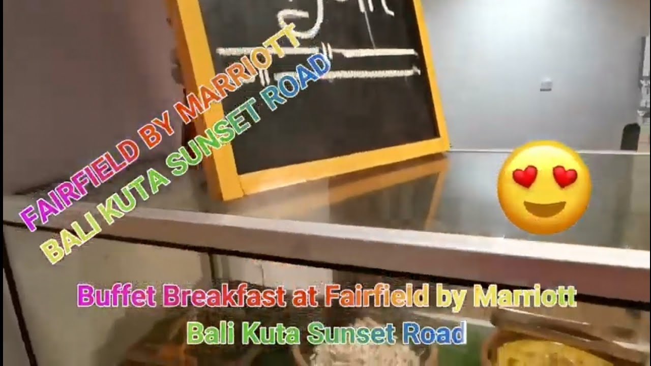 Fairfield by Marriott Bali Kuta Sunset Road, Breakfast and Complete Video