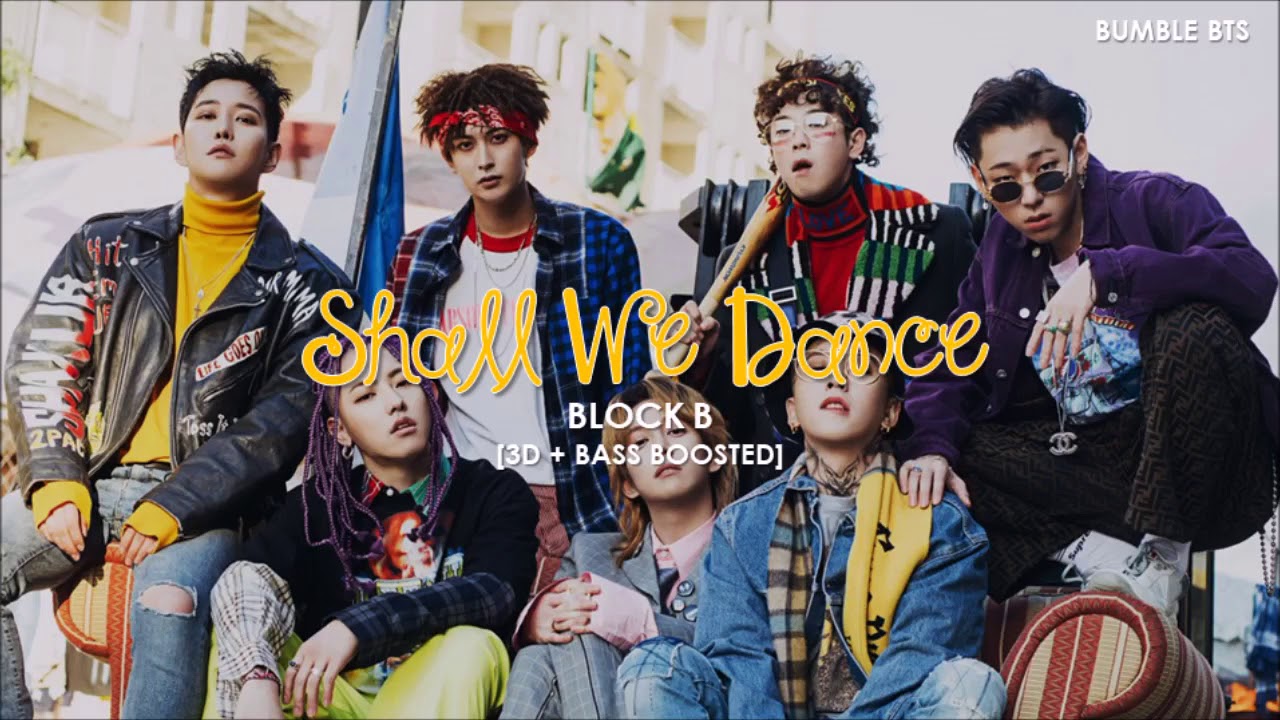 [3D+BASS BOOSTED] BLOCK B (블락비) - SHALL WE DANCE | bumble.bts