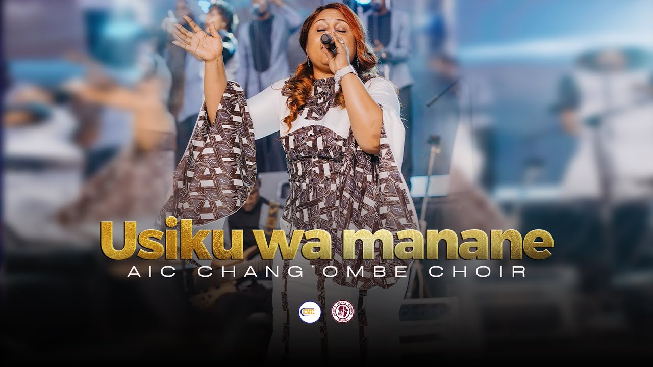 AIC Chang'ombe Choir (CVC)  -  USIKU WA MANANE  (Official Live Video)