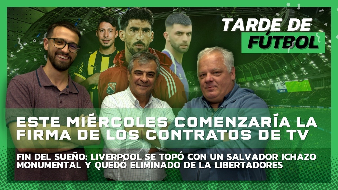 Tarde de Fútbol 25 feb 2026. Este miércoles comenzaría la firma de los contrato de TV