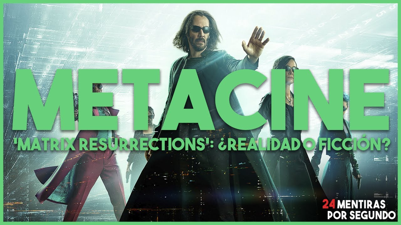 METACINE - 'Matrix Resurrections': ¿realidad o ficción? (ANÁLISIS CON SPOILERS)