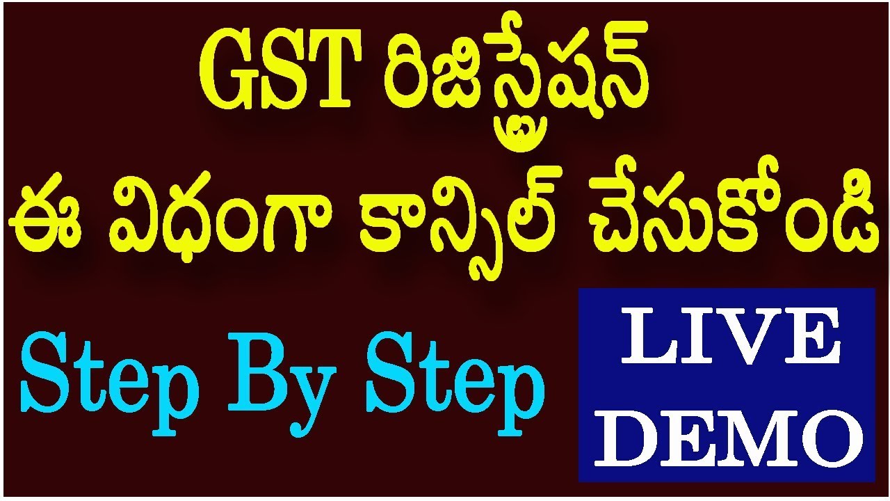 GST REGISTRATION CANCELLATION STEP BY STEP LIVE DEMO IN TELUGU