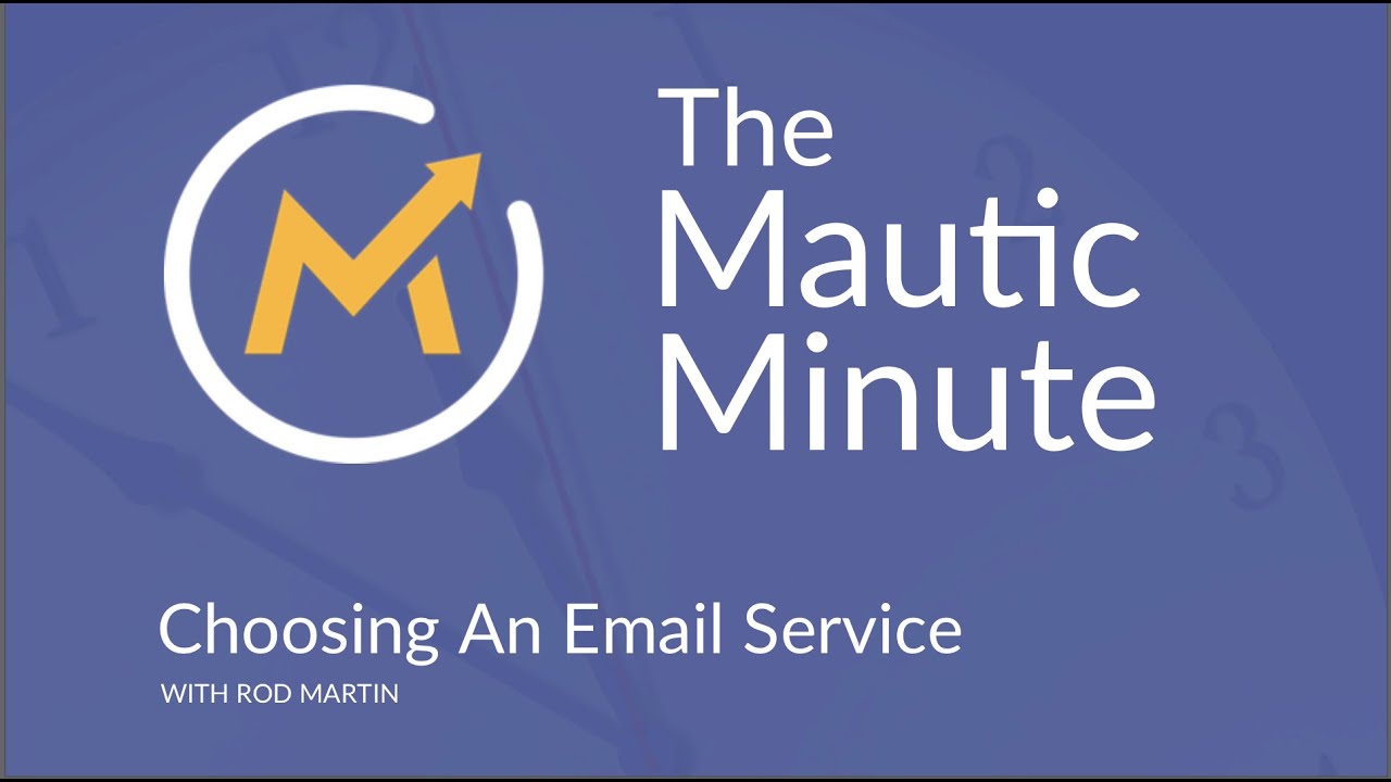 Choosing Your Email Service - A Mautic Minute