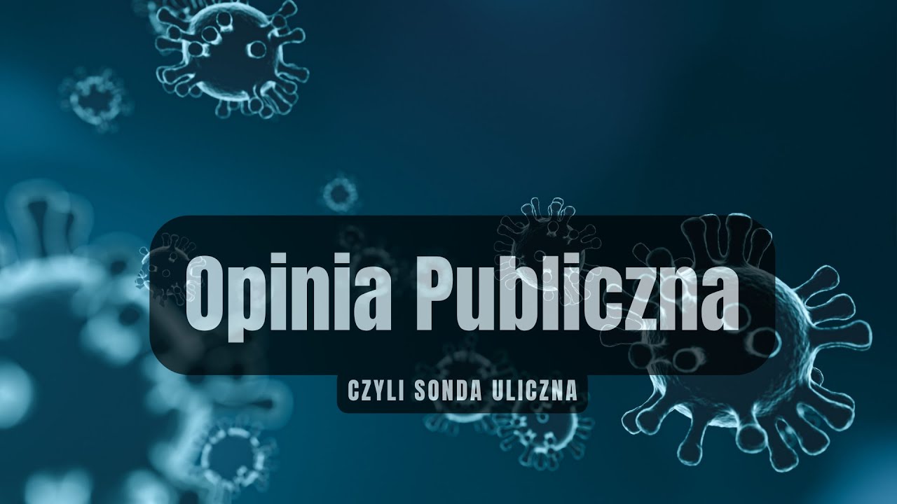 Opinia Publiczna, czyli sonda uliczna [18.07.2022]