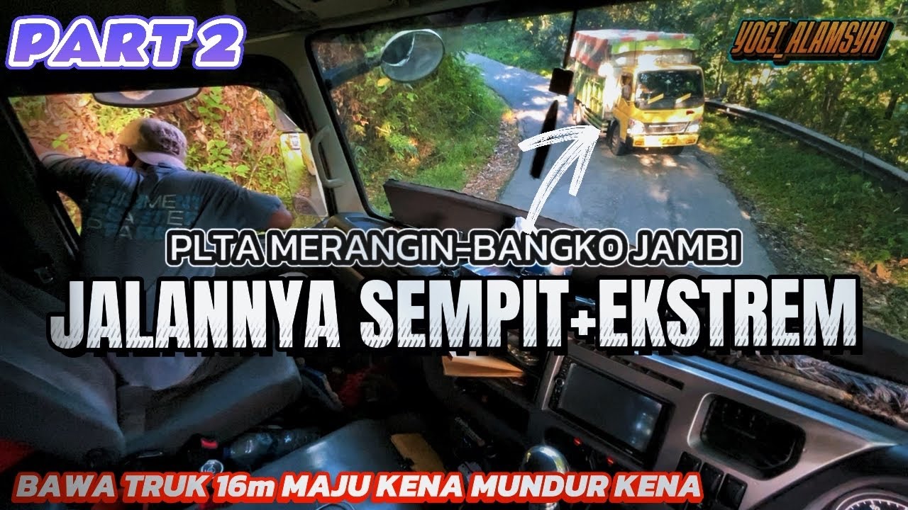 PART 2 “JALAN YANG MENGURAS KONSENTRASI” PLTA MERANGIN KERINCI JAMBI