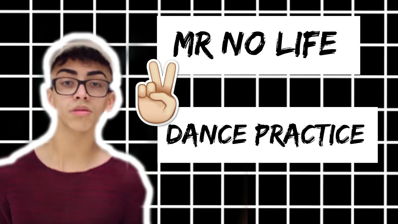 MR NO LIFE (Dance Practice)