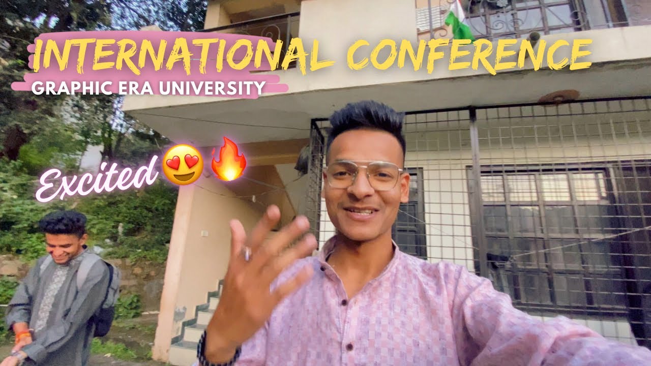 International Conference 2024 At Graphic Era Hill University Bhimtal | Graphic Era University 😍🔥
