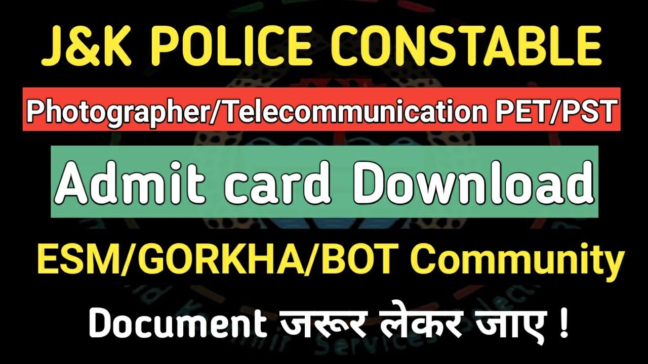 J&K Police Constable Telecommunication/Photgrapher | pet/pst Admit Card Download|ESM|BOT| Gorkha 