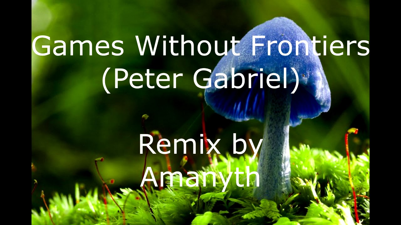 Games without frontiers (Peter Gabriel) REMIX by Amanyth