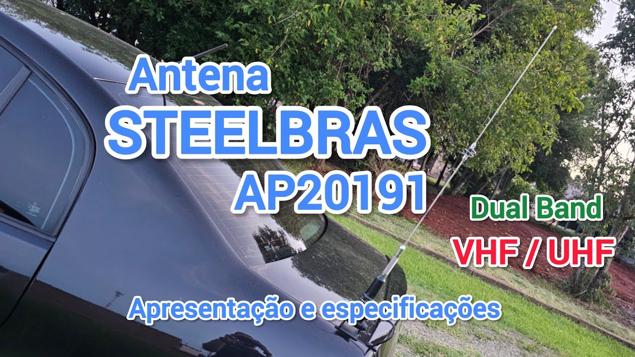Antena Steelbras AP20191 Dual Band - Apresentação e testes iniciais (VHF) PARTE 1