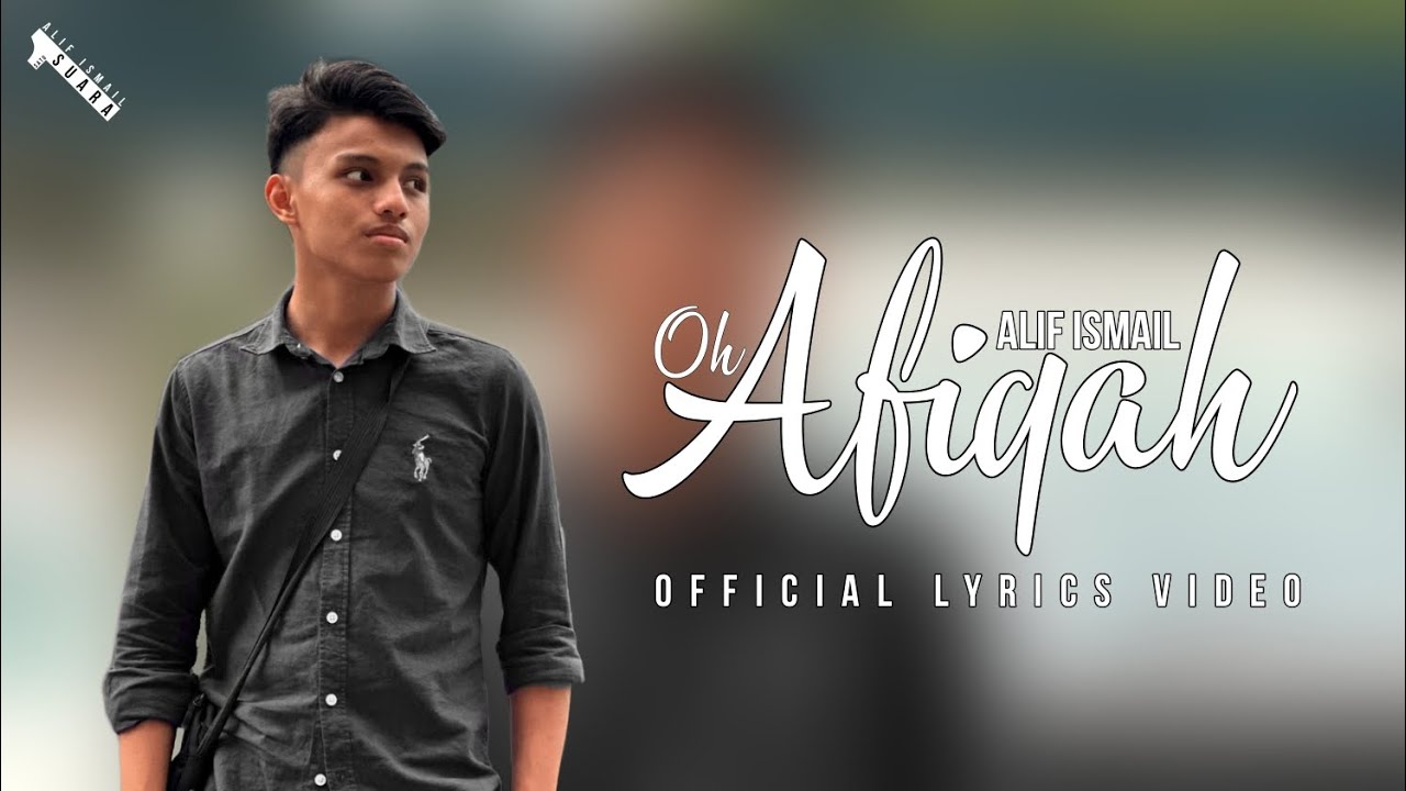 Alif Ismail - Oh Afiqah (Official Lyrics Video)