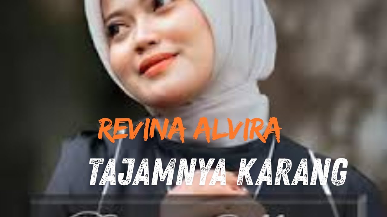 Tajamnya Karang - best song of Revina Alvira #revinaalvira #tajamnyakarang 