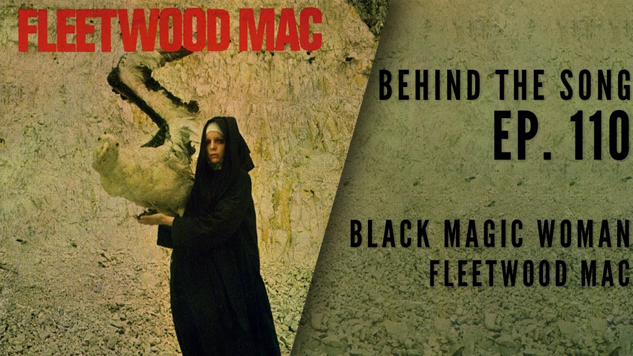 The spellbinding story of “Black Magic Woman”