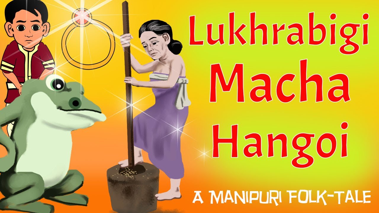 LUKHRABIGI MACHA HANGOI ( Manipuri Folk Tale)