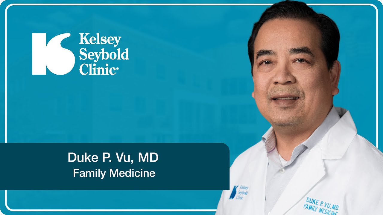Duke P. Vu, MD | Family Medicine | Kelsey-Seybold Clinic
