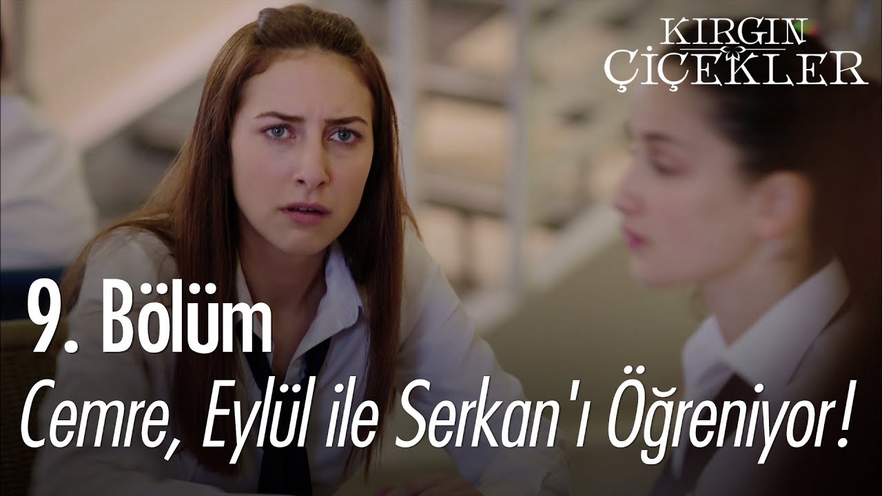 Cemre, Eylül ile Serkan'ı öğreniyor! - Kırgın Çiçekler 9. Bölüm