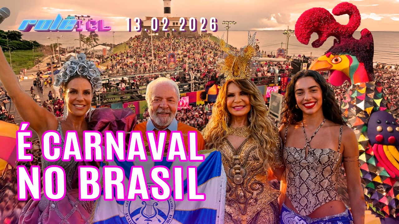 ROLÊ ICL - 13/02/26 - O CARNAVAL NAS PRINCIPAIS CAPITAIS DO BRASIL JÁ COMEÇOU!