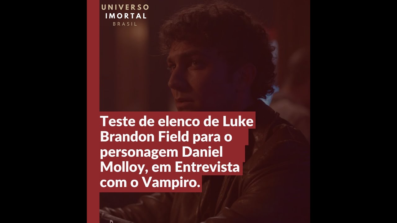 ELENCO | Teste de elenco de Luke Brandon Field, para personagem de Daniel Molloy