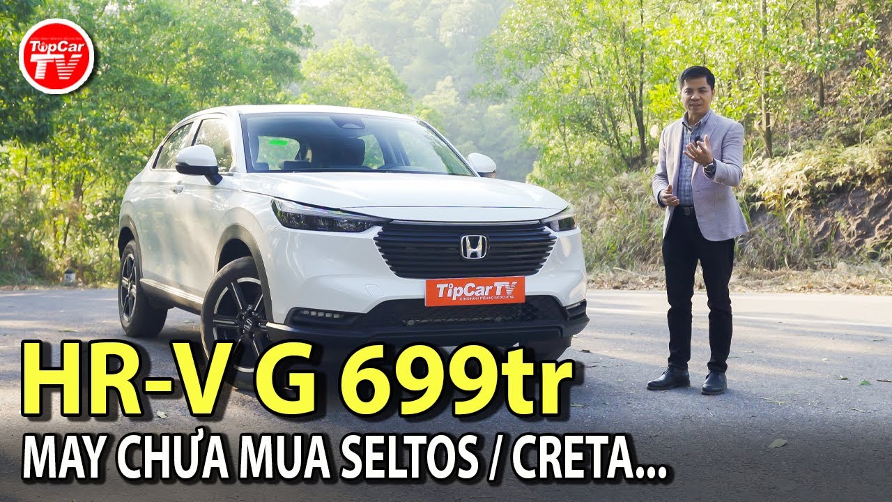 Đánh giá Honda HR-V G 699 triệu - Không phải đối thủ nào cũng sợ | TIPCAR TV