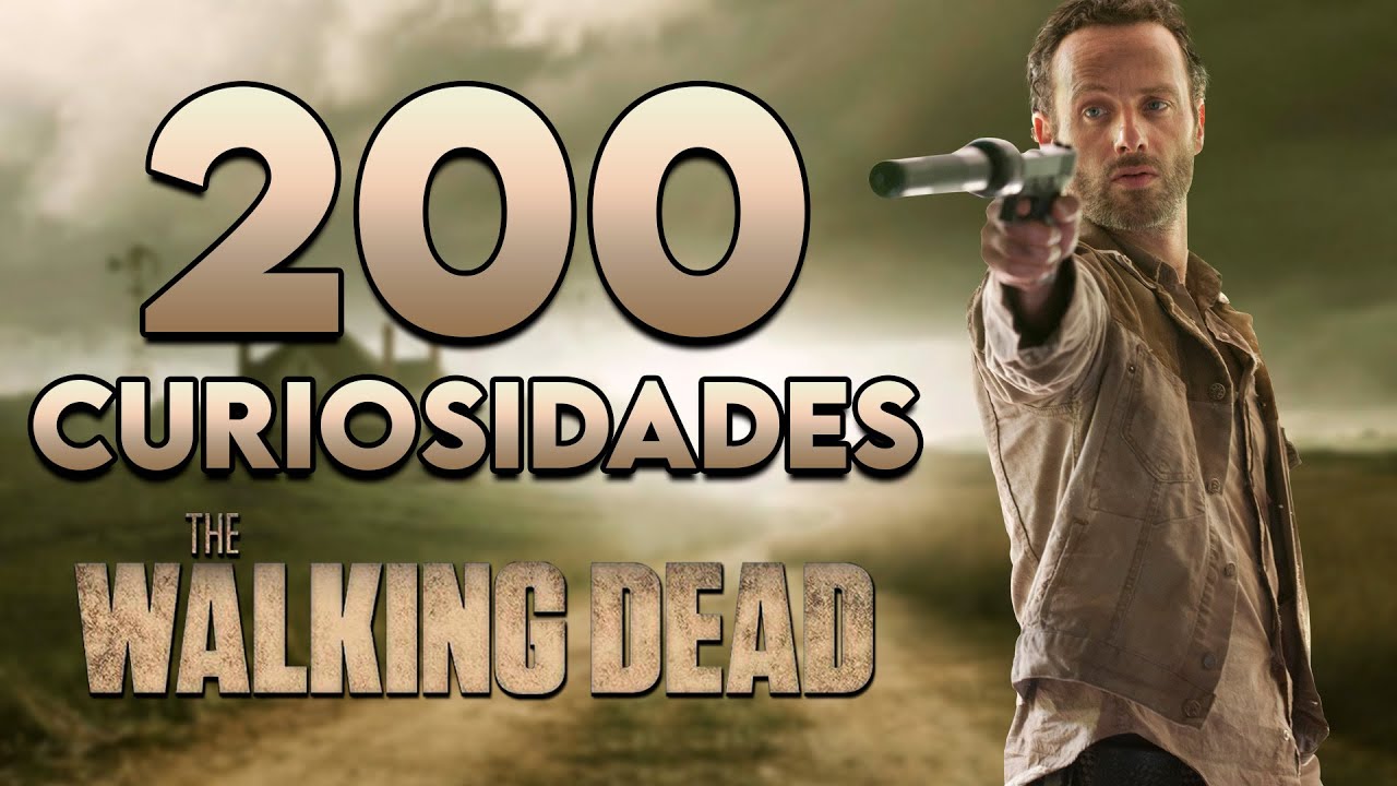 200 CURIOSIDADES DE THE WALKING DEAD QUE  NUNCA OÍSTE