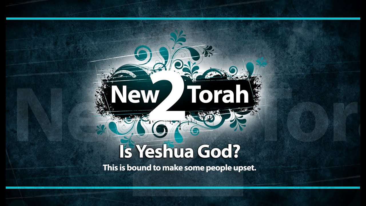 Is Yeshua God?