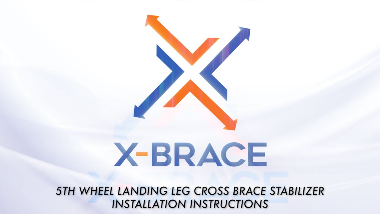 X-Brace: Fifth Wheel Landing Leg Cross Brace Stabilizer Installation Instructions