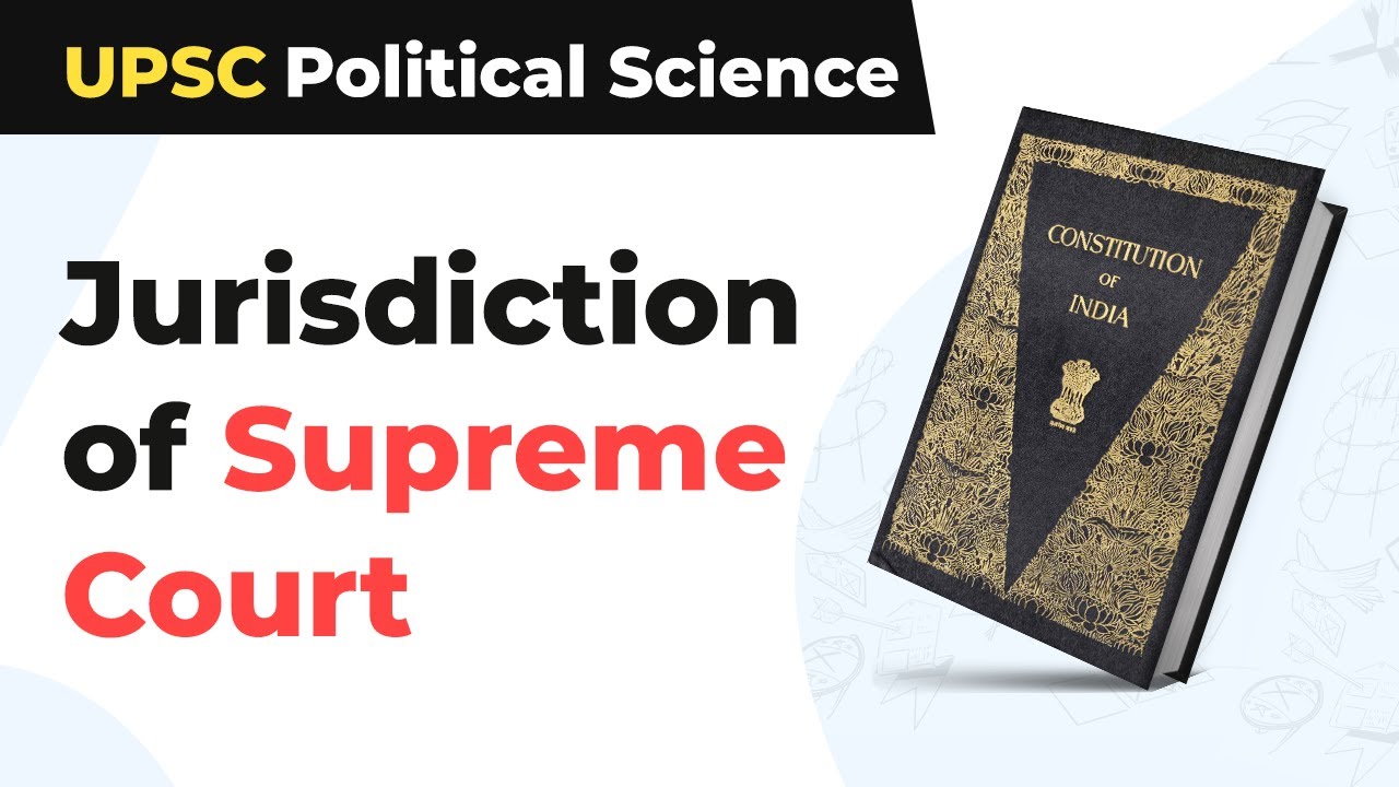 Jurisdiction of Supreme Court | UPSC Political Science
