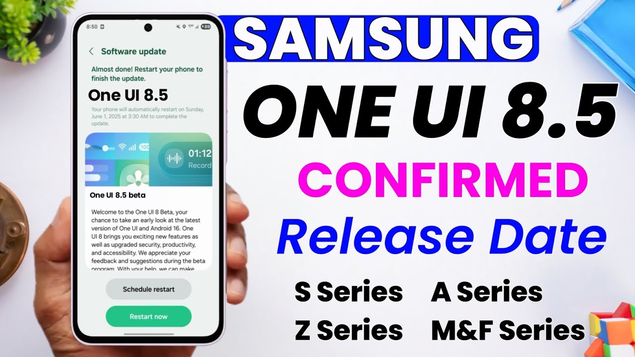 One UI 8.5 Official Release Date CONFIRMED! S25 S24 S23 S24 FE A55 A56 A54 A36 A34 A16 A15 A35 M35 