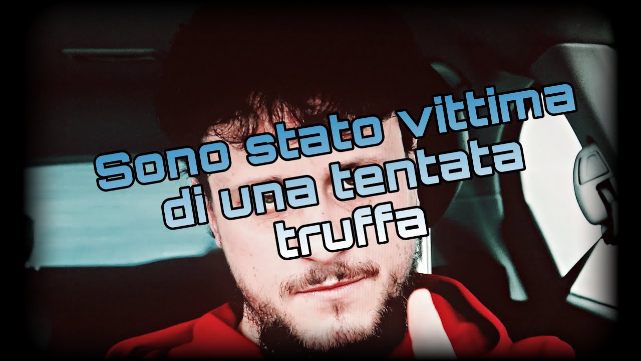 Sono stato vittima di una tentata truffa.