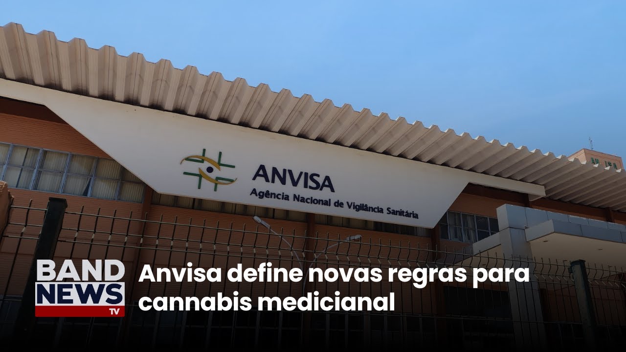 Anvisa define novas regras para cannabis medicianal | BandNewsTV