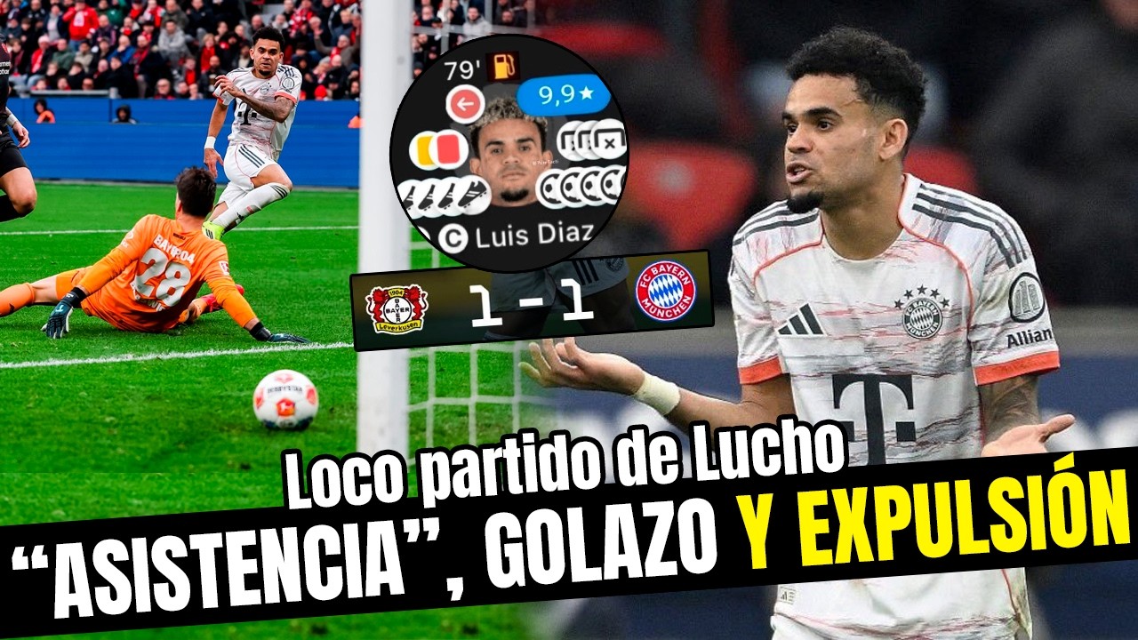 LUIS DÍAZ: De villano a HÉROE ante Leverkusen… ¡y terminó EXPULSADO!
