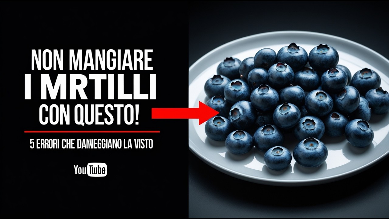 👉 ATTENZIONE! Questi Abbinamenti con i Mirtilli Rovinano la Vista