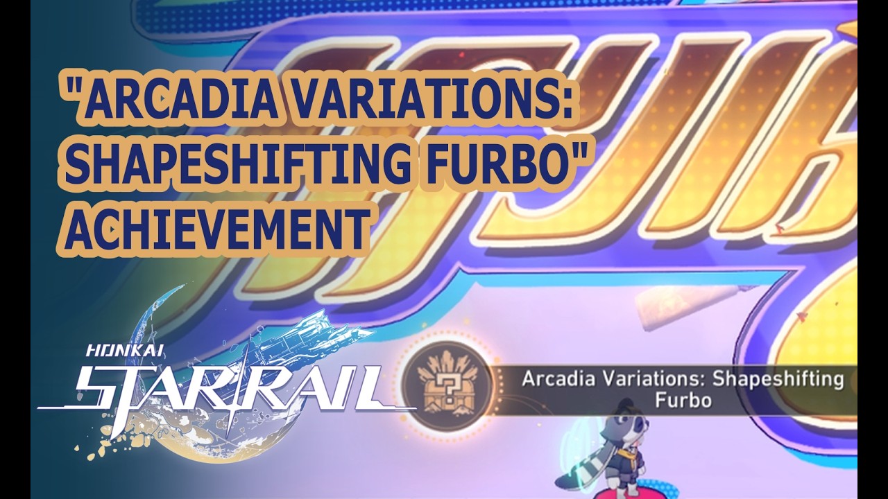 Arcadia Variations: Shapeshifting Furbo | Honkai Star Rail 4.1 Achievement