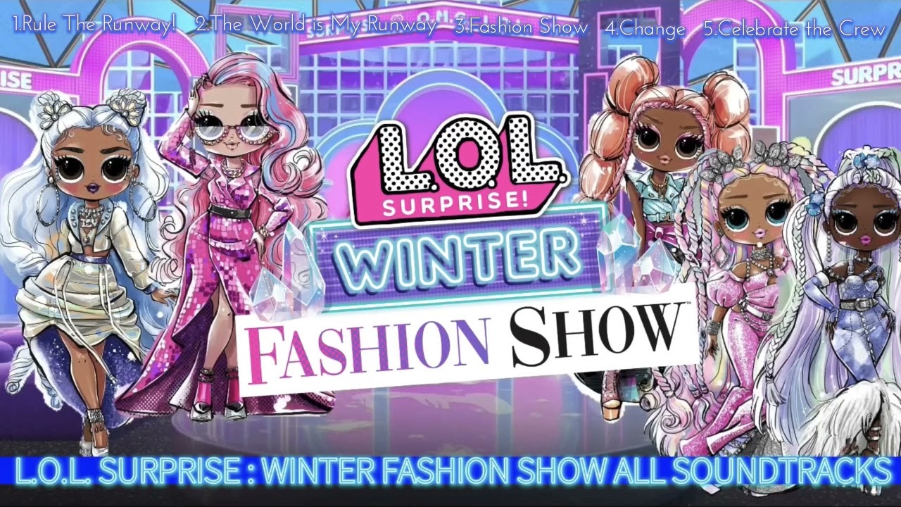 [HD AUDIO] L.O.L. SURPRISES : WINTER FASHION SHOW ALL SOUNDTRACKS COMPILATION