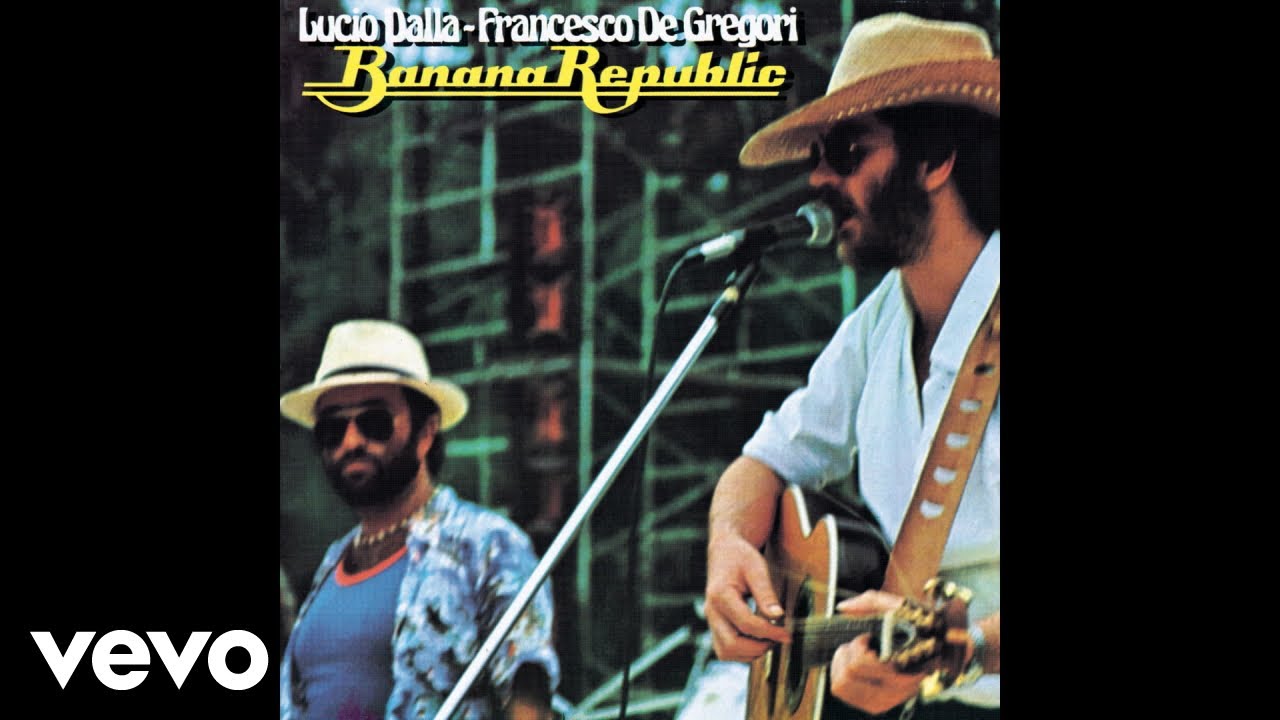 Lucio Dalla, Francesco De Gregori - Banana Republic (Official Audio)