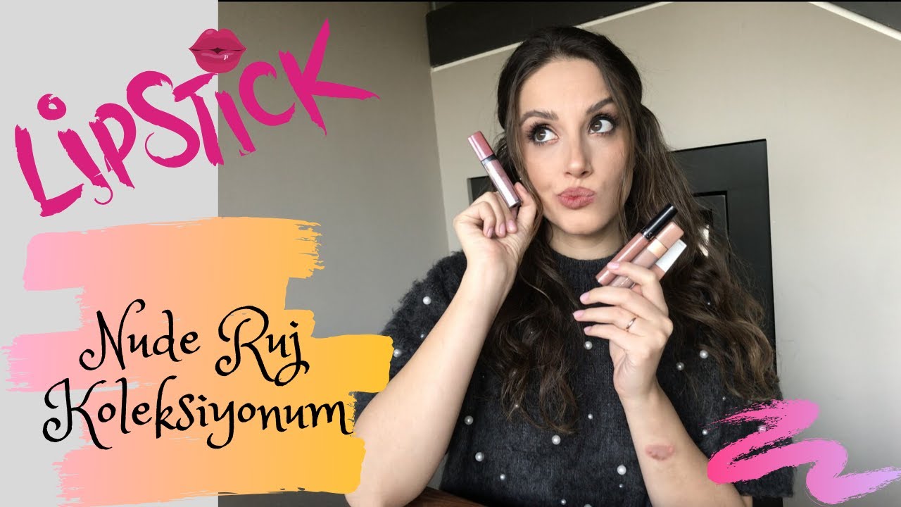 EN GÜZEL NUDE RUJLAR ( Favori nude rujlarım)